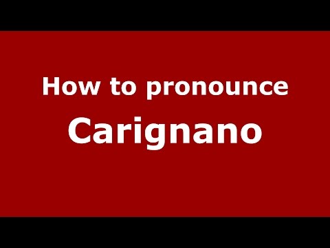 How to pronounce Carignano