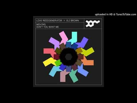 Eli Brown, Love Regenerator  - Moving (Original Mix)