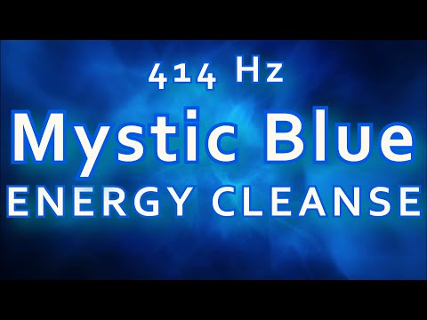 414 Hz Profound Meditation | 1 Hour Mystic Blue | Energy CLEANSE Yourself & Your Home