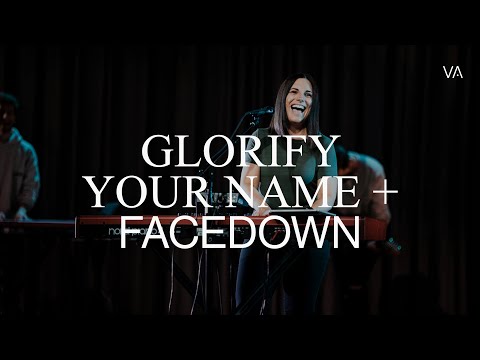 Glorify Your Name + Facedown | Kathryn Scott - Worship Moments