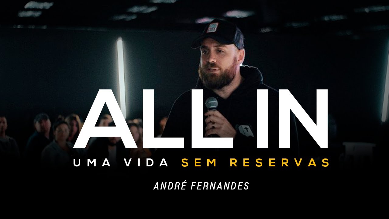 ALL IN, UMA VIDA SEM RESERVAS - NA ÍNTEGRA - ANDRÉ FERNANDES