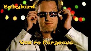 Babybird - You're Gorgeous (official video)