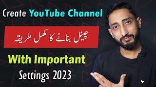 How To Create a YouTube Channel With All Settings 2023