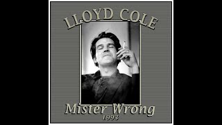 Lloyd Cole - Mister Wrong (1993)