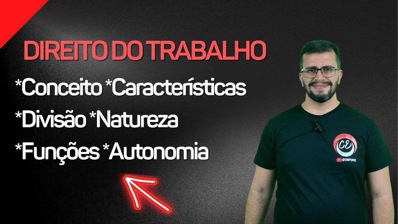 DIREITO DO TRABALHO - Conceito, Características, Divisão, Natureza, Funções e Autonomia