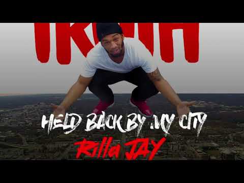 Rilla Jay (Truth) 2018 Exclusive Held Back By My City