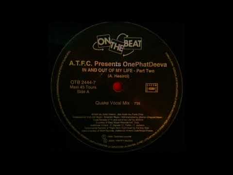 A.T.F.C. Presents OnePhatDeeva - In And Out Of My Life (Quake Vocal Mix) (1999)