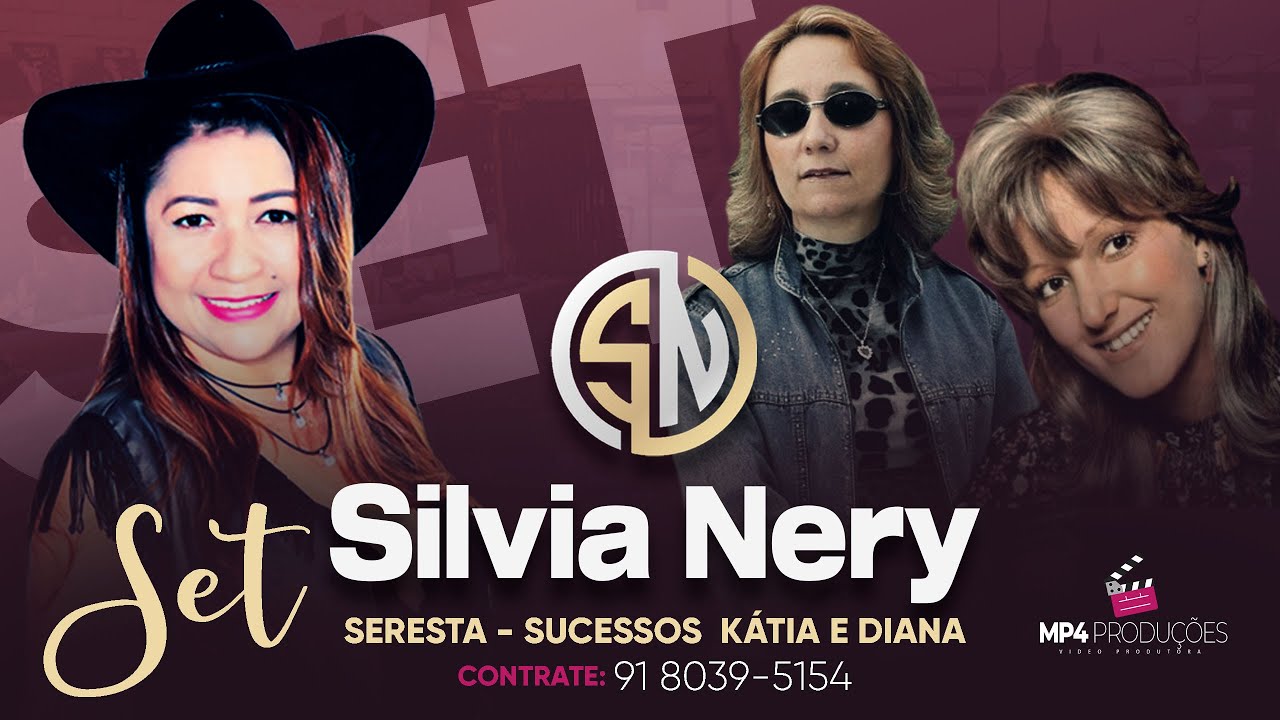 SET SERESTA  -  Silvia Nery  canta  DIANA E KATIA yotube