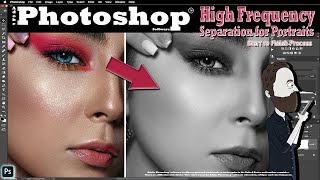 High Frequency Separation in Photoshop! (With Awesome Power Comes Great Responsibility)