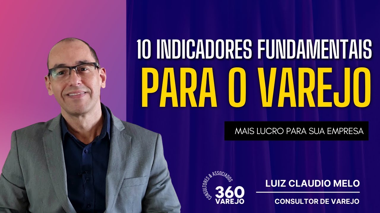 10 INDICADORES FUNDAMENTAIS PARA O VAREJO
