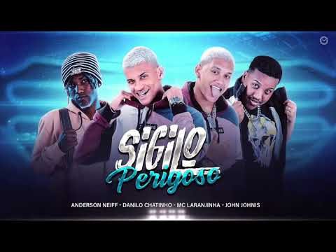 ANDERSON NEIFF E DANILO CHATINHO , MC LARANJINHA & JHON JOHNIS - SIGILO PERIGOSO