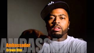 Ambassador, Crown Him (Christian Hip Hop)