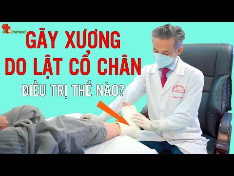 Gãy xương do lật cổ chân - Điều trị và chăm sóc thế nào? | Bác sĩ Thể thao Nguyễn Trọng Thuỷ