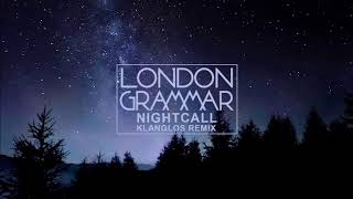 London Grammar - Nightcall (Klanglos Remix)