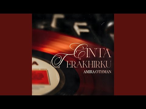 Cinta Terakhirku (From "Dari Rahim Yang Sama")