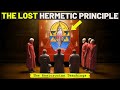 Understanding the LOST Hermetic Principle (Rosicrucian Knowledge)