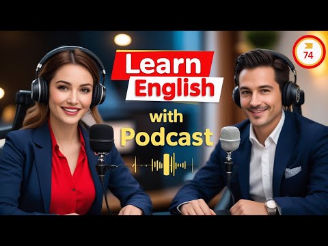 Learn English Fast with the English Learning Podcast  Episode 74