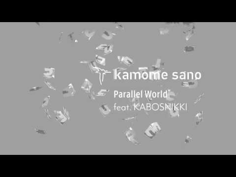 kamome sano - Parallel World (feat. KABOSNIKKI) [Lyric Video]