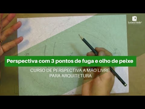 Desenho Arquitetura - AULA 05 - Perspectiva com 3 pontos de fuga e olho de peixe