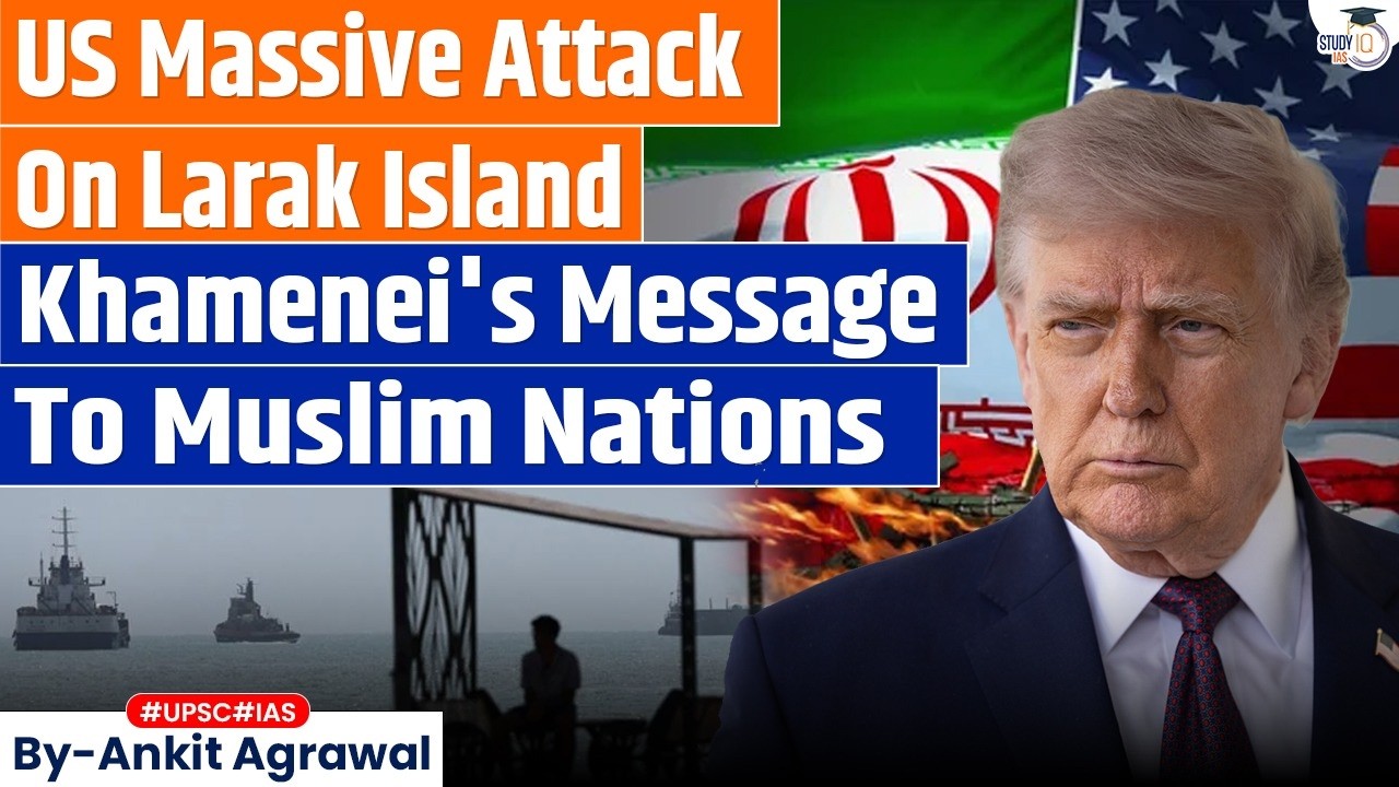 Why did US strike Iran’s Larak Island? Ankit Agrawal Study IQ