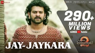 Jay-Jaykara | Baahubali 2 The Conclusion | Anushka Shetty &amp; Prabhas | Kailash K | M.M.Kreem | Manoj