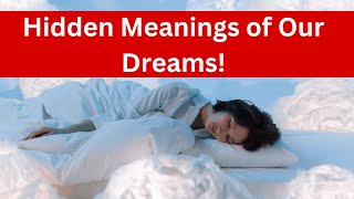 Why Do We Dream? Uncovering the Hidden Meanings of Our Dreams