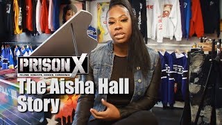 Prison X| The Aisha Hall Story