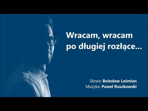 Paweł Ruszkowski - Wracam, wracam po długiej rozłące