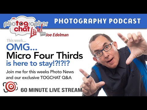 🔴 TOGCHAT LIVE - OMG ... Micro Four Thirds está aquí para quedarse!?!?!?