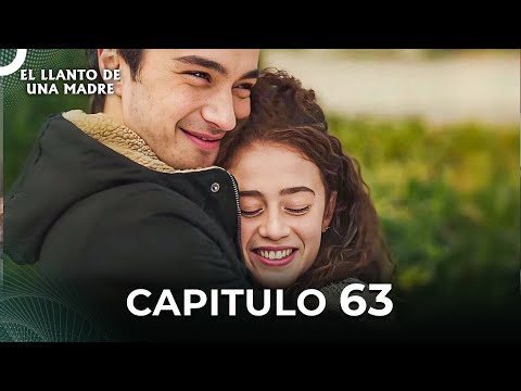 El Llanto De Una Madre | Capitulo 63 Completo