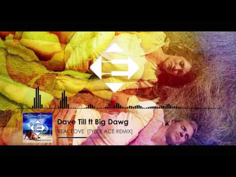 Dave Till feat. Big Dawg - Real Love (Tyler Ace Remix)