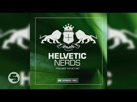 Helvetic Nerds - You Got to Let Go (Extended Mix)