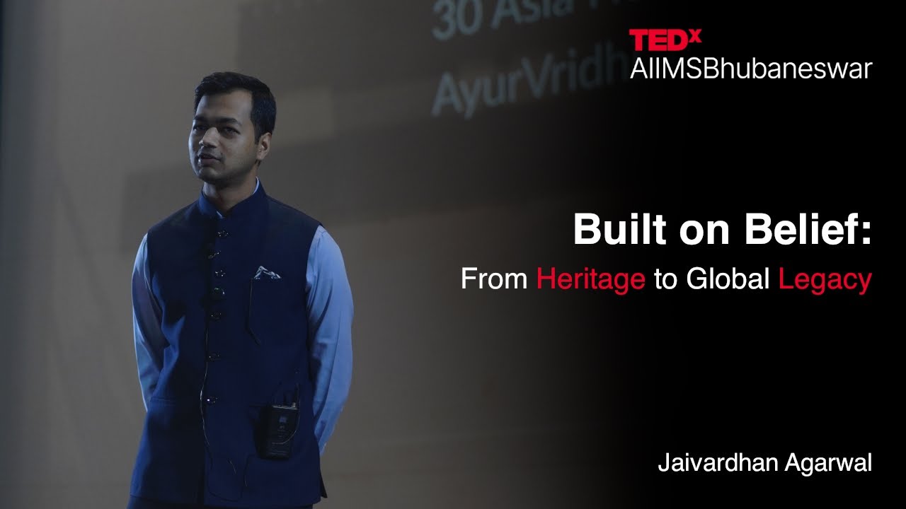 Built on Belief: From Heritage to Global Legacy | Jaivardhan Agarwal | TEDxAIIMSBhubaneswar