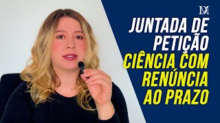 Juntada De Petição Ciência Com Renúncia Ao Prazo | Duarte Moral Advogados