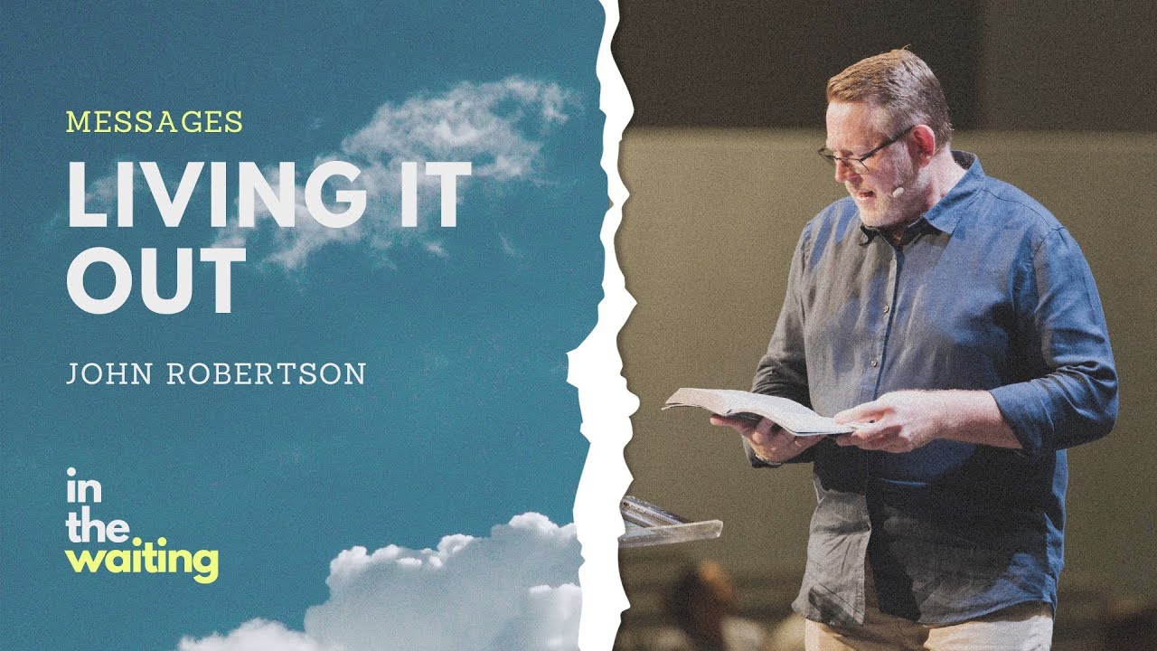 In The Waiting: Living It Out | Riverlife Messages