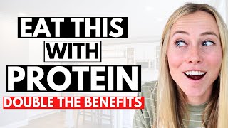 Eat Protein WITH These Foods For Double The Benefits
