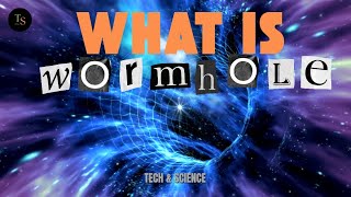 Wormholes Full Explanation By Tech And Science #Wormholes #SpaceScience #SpaceTravel
