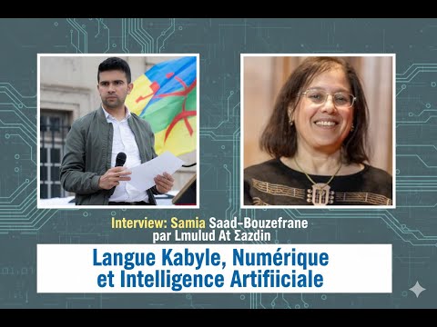 Découvrez comment la langue kabyle rencontre le numérique et l’IA 🌐🤖Avec  Samia Saad-Bouzefrane