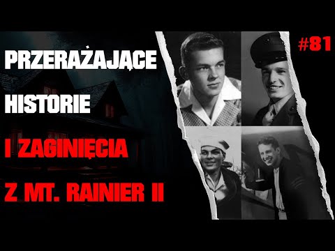 Episode 81 Missing 411(EN Sub)Terrifying Accounts and Cases of Mt Rainier People's Disappearances II