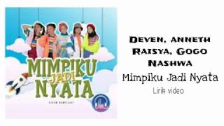 Download lagu MIMPIKU JADI NYATA | ( video lirik) DEVEN, ANNETH, NASHWA, RAISYA, GOGO mp3