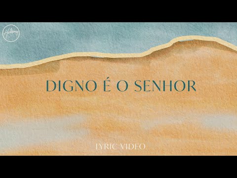 Digno É O Senhor - Lyric Video | Hillsong em Português