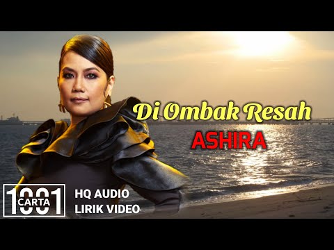 ASHIRA - Di Ombak Resah (HQ AUDIO) LIRIK