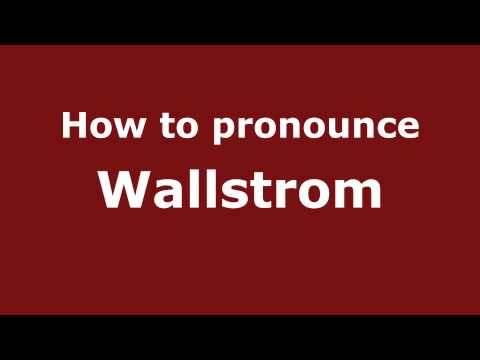 How to Pronounce Wallstrom - PronounceNames.com