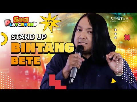 Stand Up Bintang Bete: Cewek Banyak Dramanya! | SUCI PLAYGROUND #2