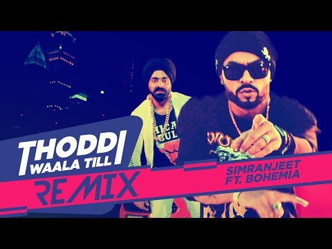 Thoddi Waala Till Song Remix || Simranjeet Singh, Bohemia | DJ Sky | Remix 2017