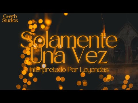 Solamente Una Vez Interpretado Por Leyendas - Especial Navideño (Original)