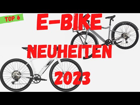 Die besten E-Bike Neuheiten und Trends 2023. Meine Topseller für die kommende Saison.