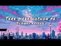 Tere Mere Hothon Pe Lofi Song Lata Mangeshkar Babla Mehta Slowed Reverb