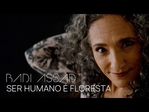 Badi Assad - Ser Humano é Floresta