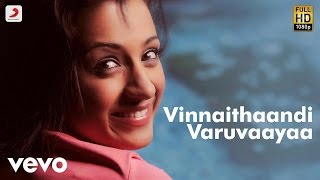 Download lagu Vinnaithaandi Varuvaayaa Title Track Tamil Lyric A... mp3